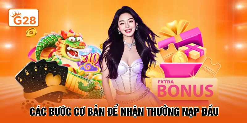 Các bước cơ bản để nhận thưởng nạp đầu