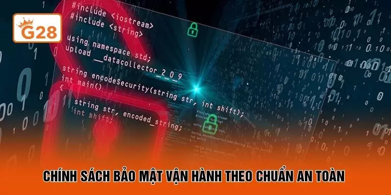 Chính sách bảo mật vận hành theo chuẩn an toàn