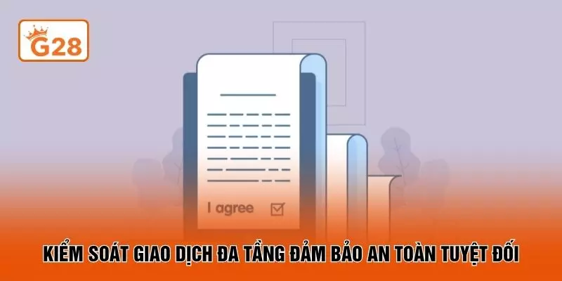 Kiểm soát giao dịch đa tầng đảm bảo an toàn tuyệt đối